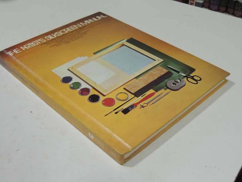 The Artist's Silkscreen Manual - Andrew B. Gardner