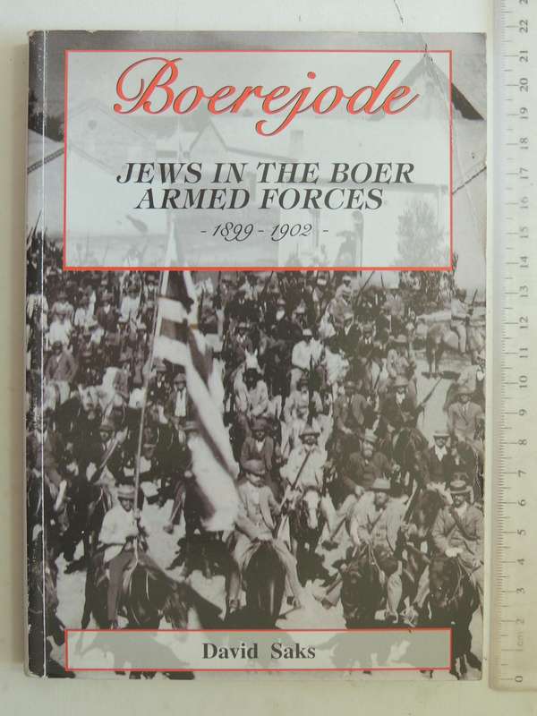 Boerejode: Jews In The Boer Armed Forces 1899-1902 - David Saks   SCARCE