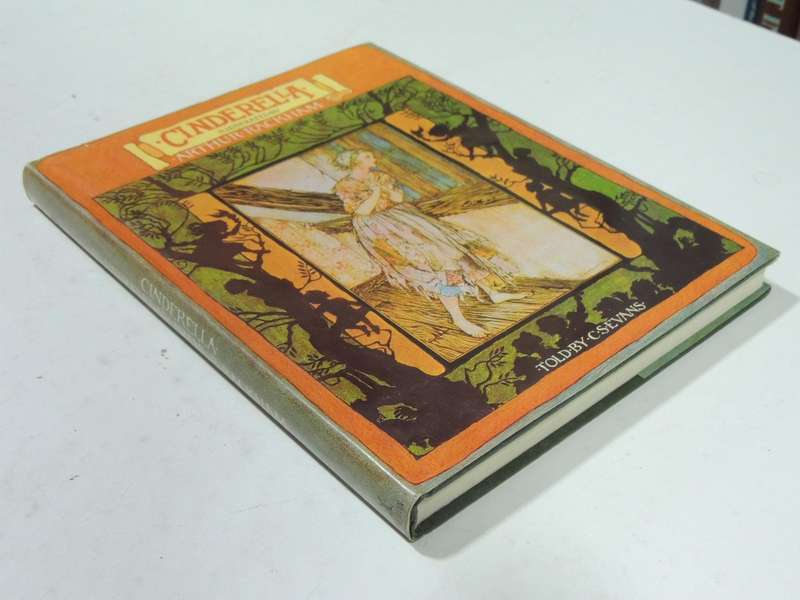 Cinderella: Illustrated By Arthur Rackham - Told By C.S. Sevans