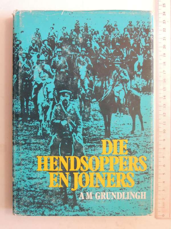Die Hendsoppers En Joiners- A.M. Grundlingh       IN AFRIKAANS