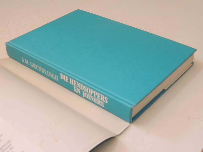 Die Hendsoppers En Joiners- A.M. Grundlingh       IN AFRIKAANS