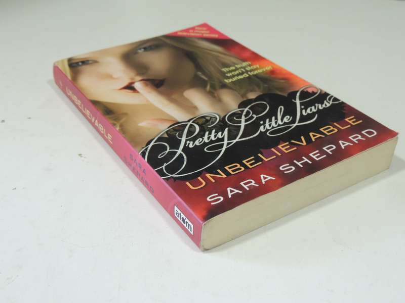 Unbelievable - Pretty Little Liars Book 4 - Sara Shepard