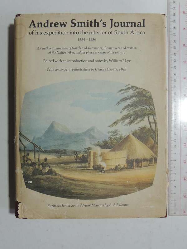 Andrew Smith's Journal Of His Expedition Into The Interior Of South Africa / 1834-36ed William F. L