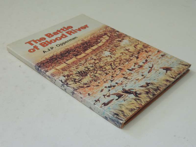 The Battle Of Blood River - A.J.P. Opperman