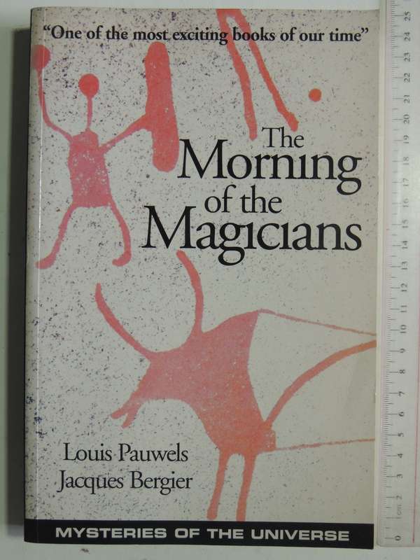 The Morning Of The Magicians - Louis Pauwels & Jacques Bergier