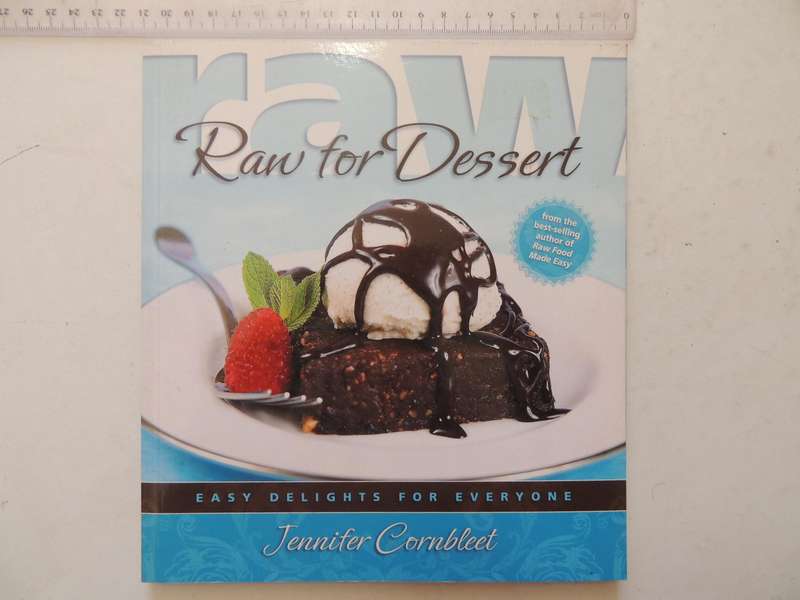 Raw For Dessert: Easy Delights For Everyone - Jennifer Cornbleet