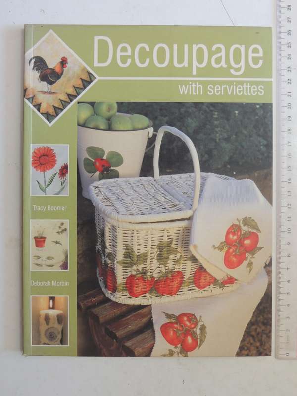 Decoupage With Serviettes - Tracy Boomer & Deborah Morbin