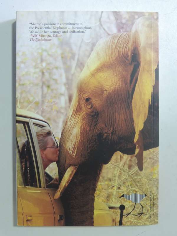 Battle For The President's Elephants: Life, Lunacy & Elation In The African Bush - Sharon Pincott