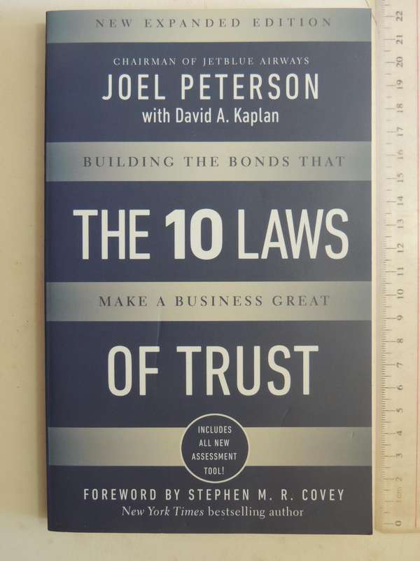 The 10 Laws Of Trust: Building The Bonds That Make A Business Great - Joel Peterson, David A Kaplan