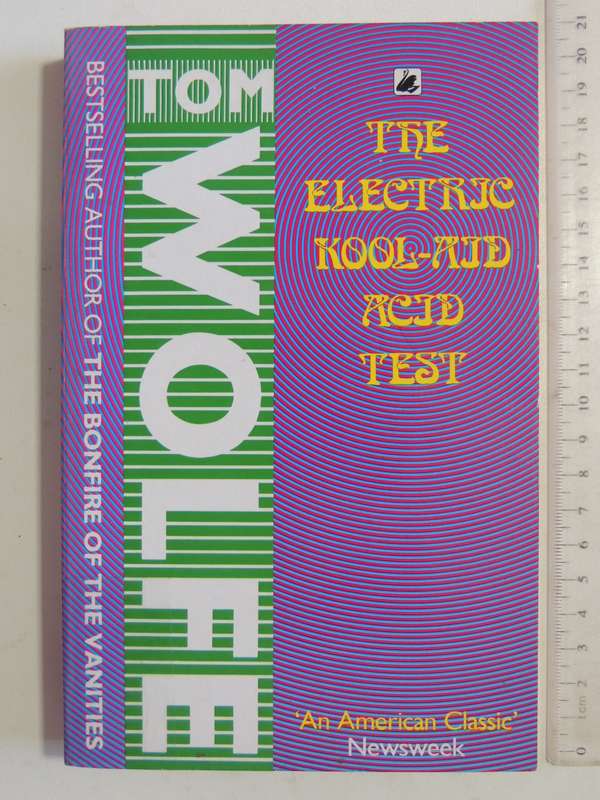 The Electric Kool-Aid Acid Test - Tom Wolfe