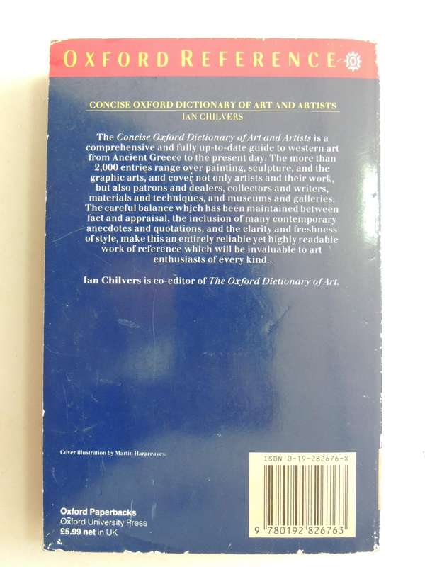 The Concise Oxford Dictionary of Art and Artists- Ed Ian Chilvers