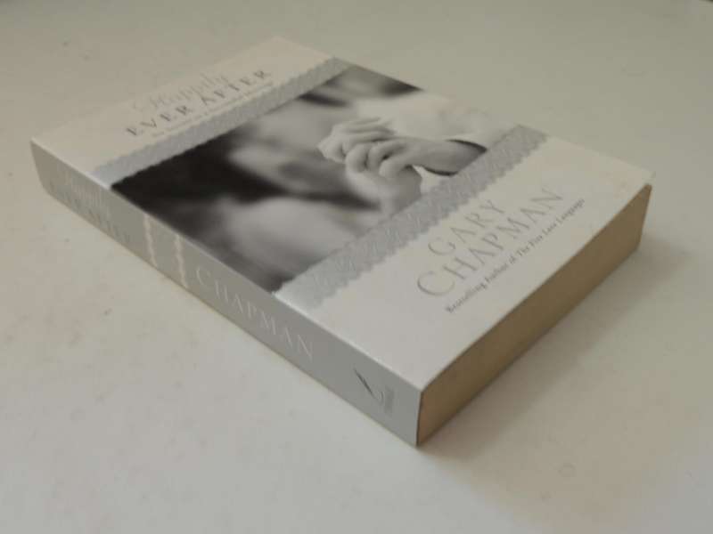 Happily Ever After: Six Secrets To A Successful Marriage - Gary Chapman