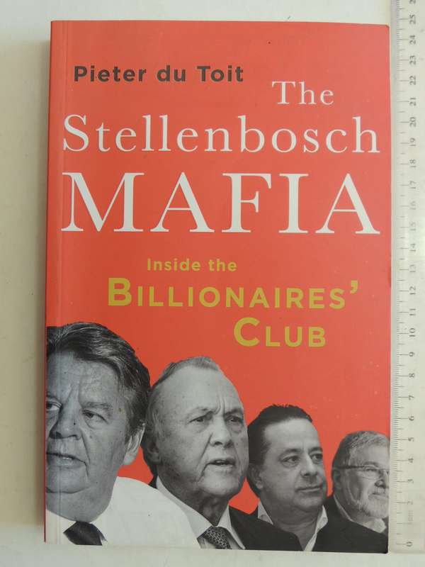 The Stellenbosch Mafia - Inside The Billionaire's Club- Pieter Du Toit