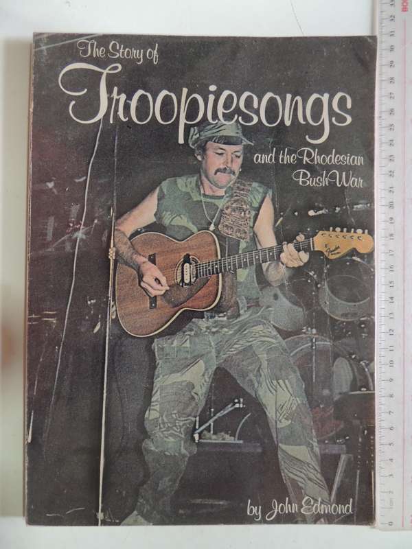 The Story Of Troopiesongs And The Rhodesian Bush War  John Edmond