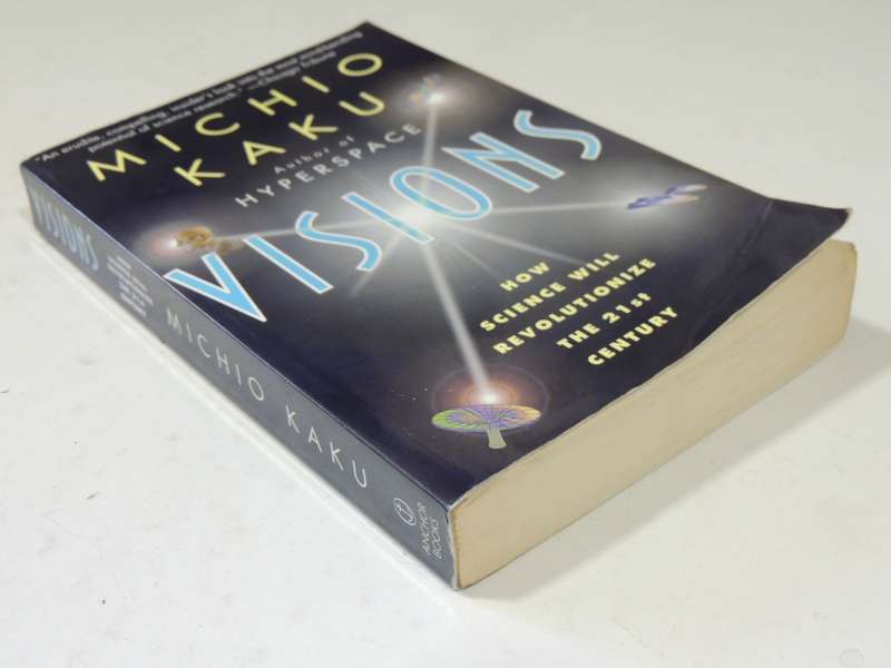 Visions, How Science Revolutionize the 21st Century - Michio Kaku
