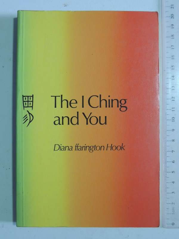 The I Ching And You - Diana ffarington Hook