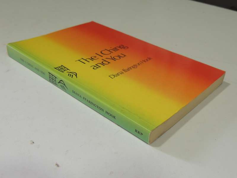 The I Ching And You - Diana ffarington Hook