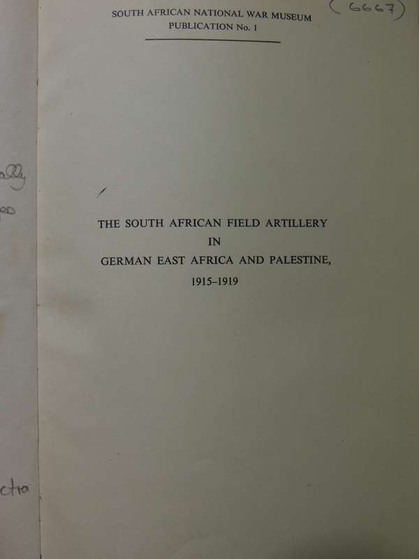 The South African Field Artillery - German East Africa And Palestine 1915-1919 Adler, Lorch & Curson
