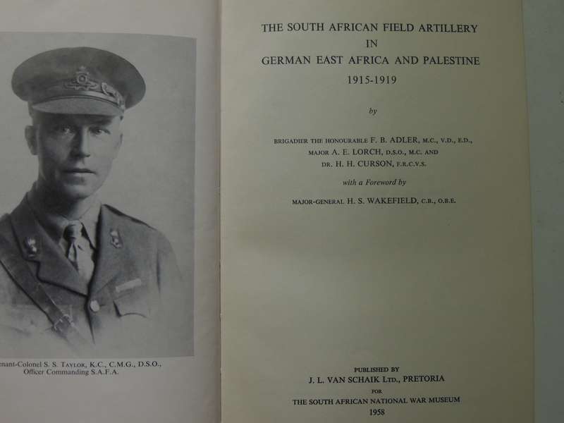 The South African Field Artillery - German East Africa And Palestine 1915-1919 Adler, Lorch & Curson