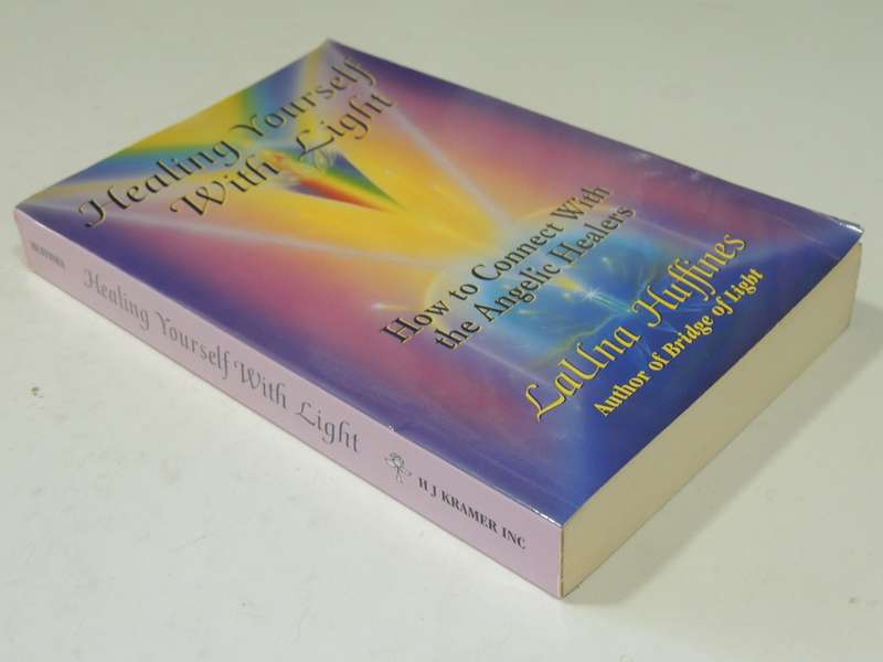 Healing Yourself with Light, How to Connect With the Angelic Healers- LaUna Huffines