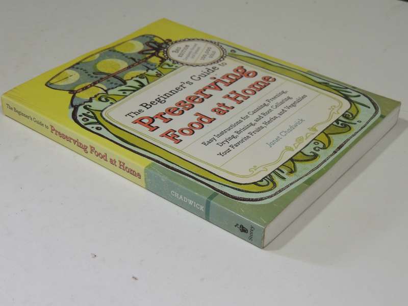 The Beginner's Guide To Preserving Food At Home- Janet Chadwick