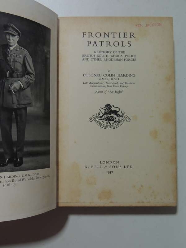 Frontier Patrols: A History Of The British South Police And Other Rhodesian Forces - Col Harding