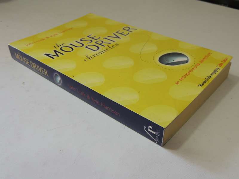 The Mouse Driver Chronicles: An Entrepreneurial Adventure - John Lusk & Kyle Harrison