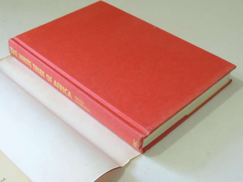 The White Tribe Of Africa: South Africa In Perspective  - David Harrison   1st Edition  Unexpurgated