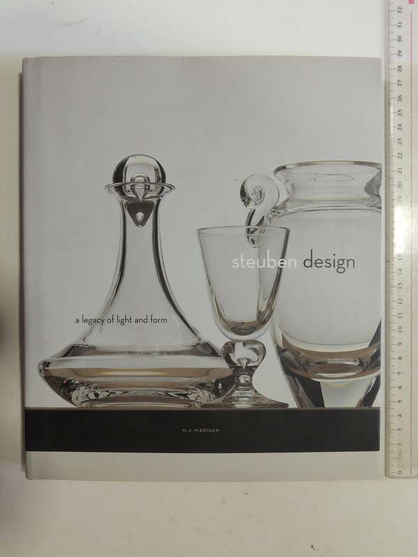 Steuben Design: A Legacy Of Light And Form - M.J. Madigan