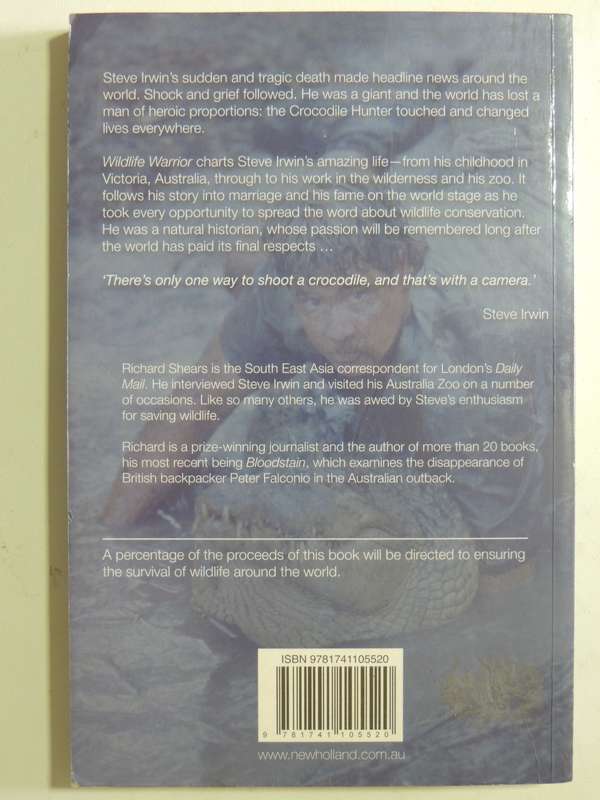 Wildlife Warrior: Steve Irwin 1962-2006 A Man Who Changed TheWorld - Richard Shears