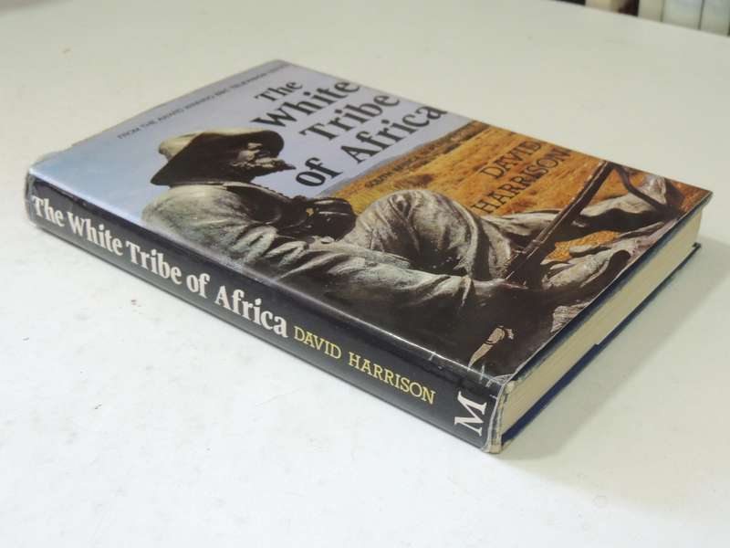 The White Tribe Of Africa: South Africa In Perspective  David Harrison  1st SA Edition  Unexpurgated