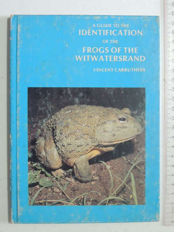 A Guide To The Identification Of TheFrogs Of The Witwatersrand - Vincent Carruthers