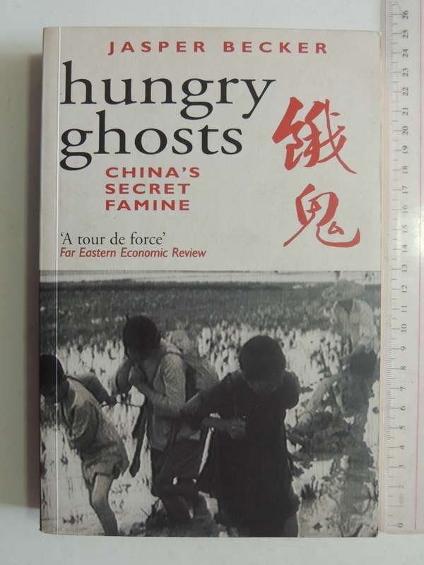 Hungry Ghosts: China's Secret Famine- Jasper Becker