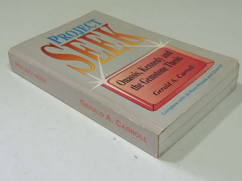 Project Seek: Onassis,Kennedy And Gemstone Thesis - Gerald A Carroll