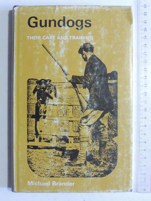 Gundogs: Their Care And Training  - Michael Brander
