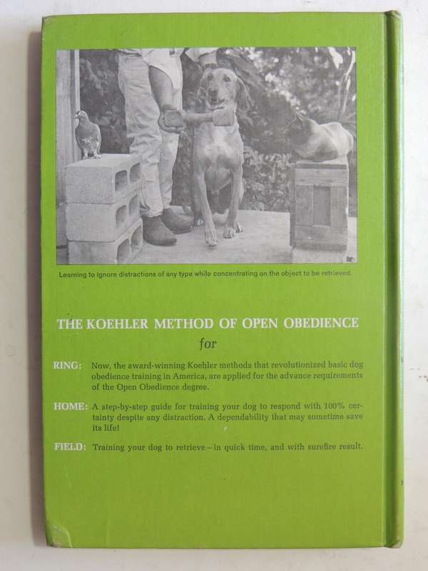 The Koehler Method Of Open Obedience For Ring, Home And Field - William R Koehler