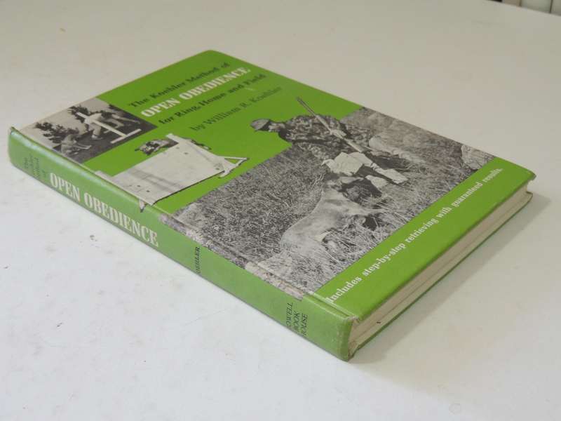 The Koehler Method Of Open Obedience For Ring, Home And Field - William R Koehler
