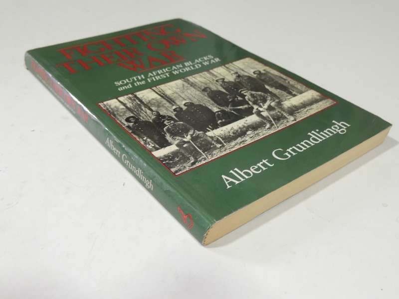 Fighting Their Own War:  South African Blacks And The First World War - Albert Grundlingh