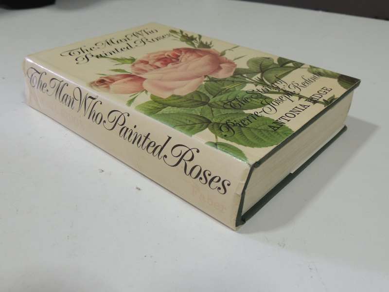 The Man Who Painted Roses, The Story Of Pierre-Joseph Redoute - Antonia Ridge