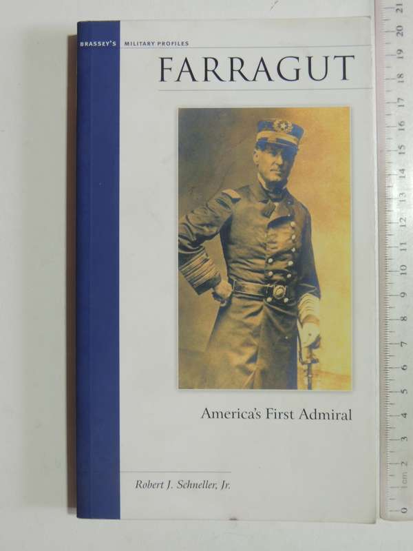 Farragut - America's First Admiral- Robert J Schneller, Jr.