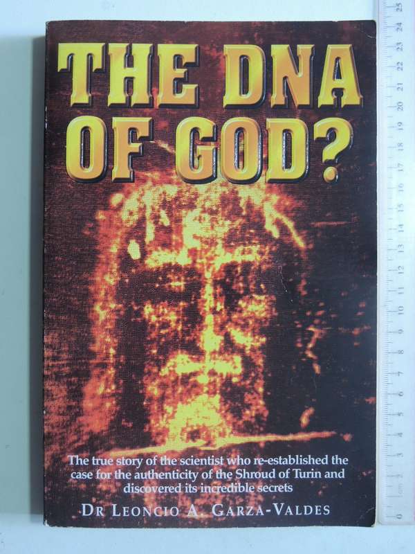 The DNA Of God?- Dr Leoncio A. Garza-Valdes