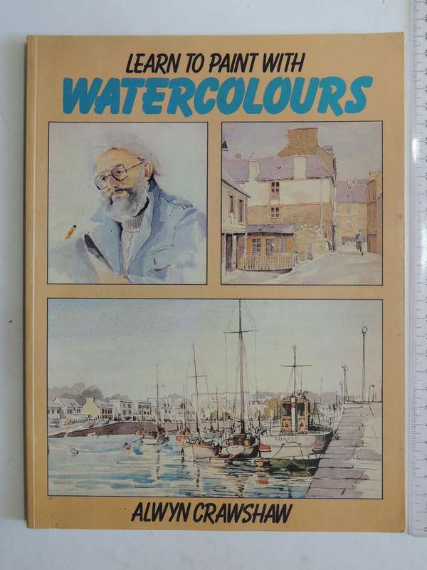 Learn To Paint With Watercolours- Alwyn Crawshaw