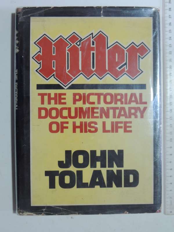 Hitler: The Pictorial Documentary Of His Life- John Toland