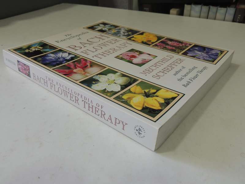 The Encyclopedia Of Bach Flower Therapy - Mechthild Scheffer