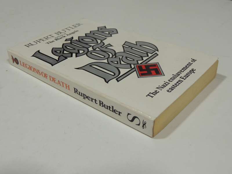 Legions Of Death: The Nazi Enslavement Of Eastern Europe - Rupert Butler