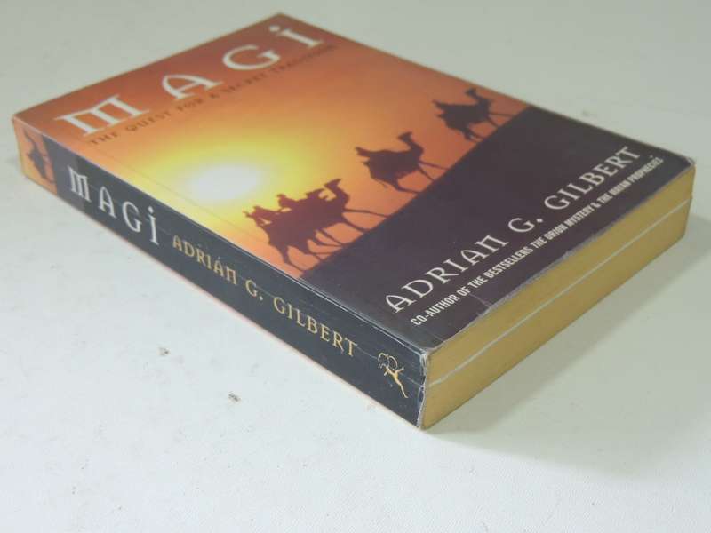 Magi: The Quest For A Secret Tradition- Adrian G. Gilbert