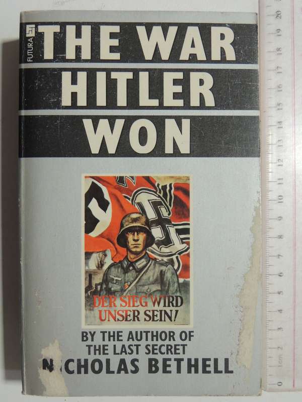 The War Hitler Won  -Nicholas Bethel