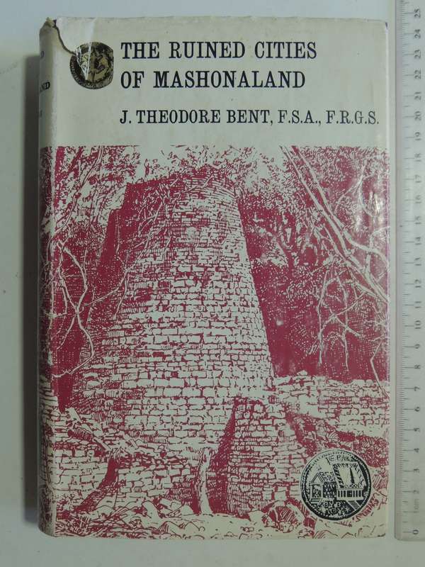 The Ruined Cities Of Mashonaland - Rhodesiana Reprint Library Gold Edition Vol. 5 - J. Theodore Bent