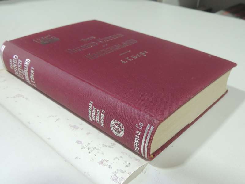 The Ruined Cities Of Mashonaland - Rhodesiana Reprint Library Gold Edition Vol. 5 - J. Theodore Bent