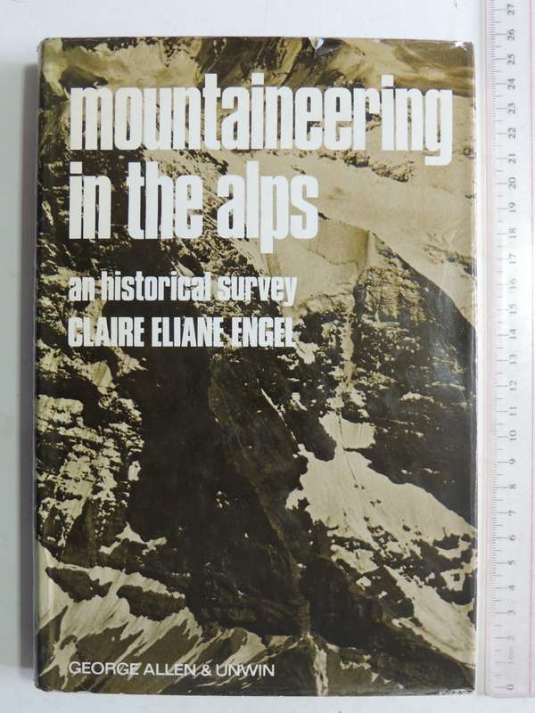 Mountaineering In The Alps: An Historical Survey- Claire Eliane Engel